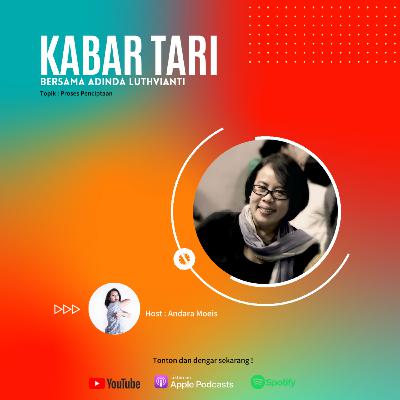 Eps 3. Kabar Tari Bersama Adinda Luthvianti "Proses Penciptaan"