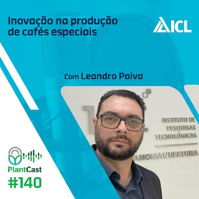 Plantcast #140 Inovação na produção de cafés especiais
