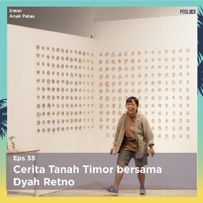 Cerita Tanah Timor bersama Dyah Retno Cerita Tanah Timor bersama Dyah Retno