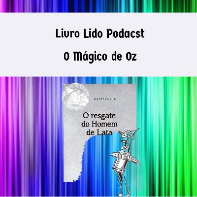 Episódio 5 - Mágico de Oz - Capitulo 5: O regate do Homem de Lata Episódio 5 - Mágico de Oz - Capitulo 5: O regate do Homem de Lata