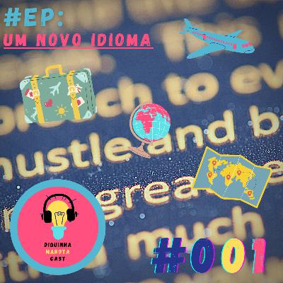Diquinha Marota #001 - Estudar um Novo Idioma