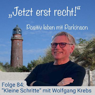 Folge 84 - Kleine Schritte mit Wolfgang Krebs
