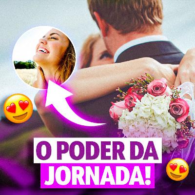 Quando VOCÊ Aprende a Viver a Jornada TUDO MUDA na SUA VIDA!