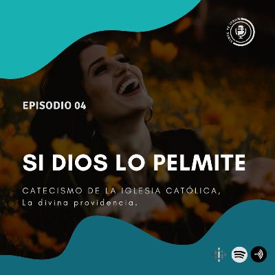 Ep 04 - Si Dios lo pelmite