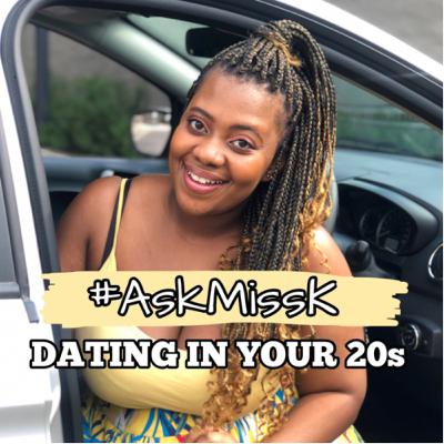 EP 01 | DATING IN YOUR 20s