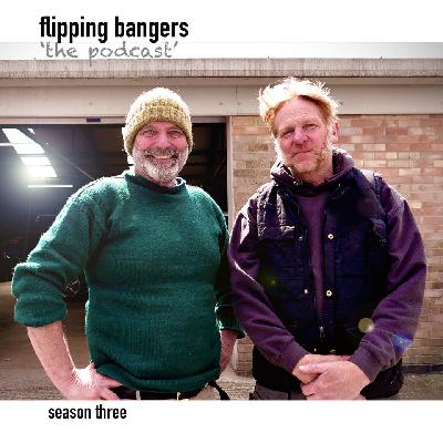 Flipping Bangers Podcast - Season 3 - Episode 10 Flipping Bangers Podcast - Season 3 - Episode 10