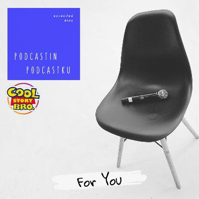Eps 7 - For You Eps 7 - For You