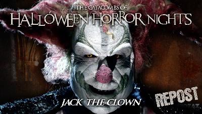 The Catacombs of Halloween Horror Nights – Jack The Clown / Dr Oddfellow Repost