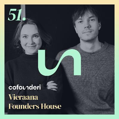 Founders House: Maailmanluokan firmoja syntyy, kun parhaat tuodaan yhteen