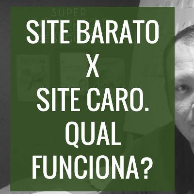10- Site Caro X Site Barato Qual Funciona