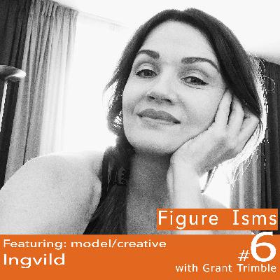 Ep. 6 of Figure Isms: Ingvild