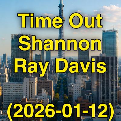 12155 - Time Out with Guest Shannon Ray Davis 1-12-2026