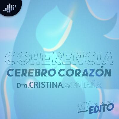 Entrevista | Coherencia Cerebro Corazón | Dra. Cristina Montaña
