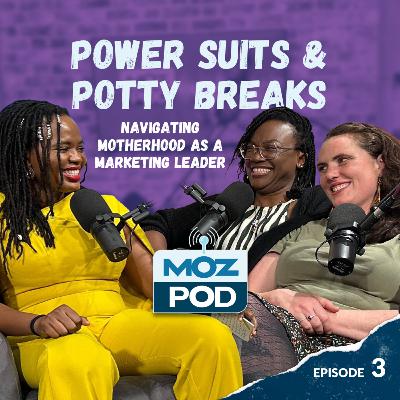 Ep 3 | Power Suits & Potty Breaks: Navigating Motherhood as a Marketing Leader | Donna Bloss Gleize and Miracle Inameti-Archibong