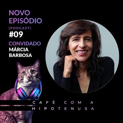 #09 - Bate papo com Marcia Barbosa da UFRGS