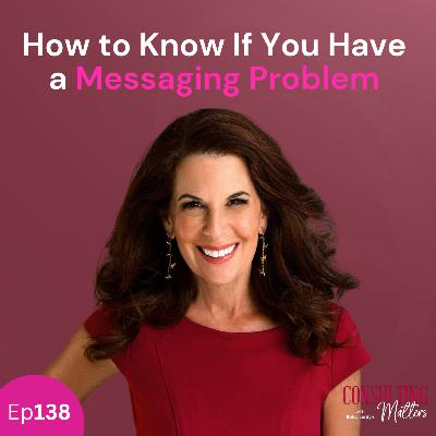 How to Know If You Have a Messaging Problem (Ep138) How to Know If You Have a Messaging Problem (Ep138)