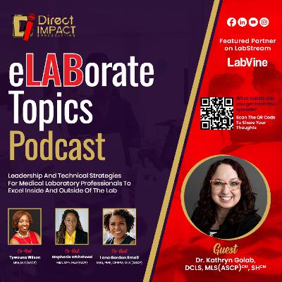 Episode 21: Social Media Rx: Empowering Laboratory Professionals through Digital Advocacy (Featuring, Dr. Kathryn Golab, DCLS, MLS(ASCP)^CM, SH^CM))