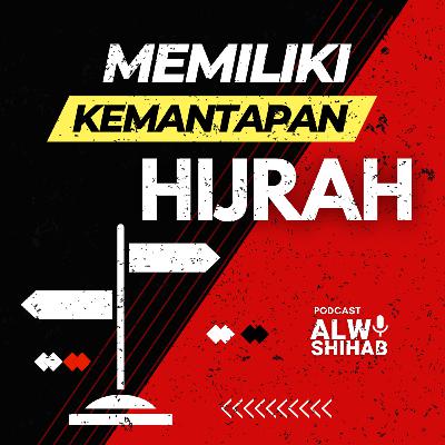 #98 Bagaimana Memiliki Kemantapan Hijrah?