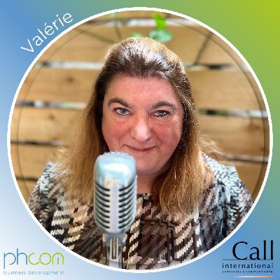 #001 / 2 - Les voix de nos clients – Valérie Gérard (Call International)