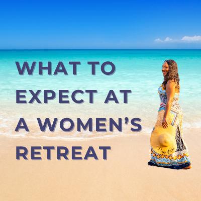 What To Expect At A Women's Retreat What To Expect At A Women's Retreat