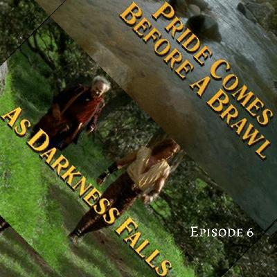 Legendary Journeys 6: As Darkness Falls and Pride Comes Before a Brawl Legendary Journeys 6: As Darkness Falls and Pride Comes Before a Brawl