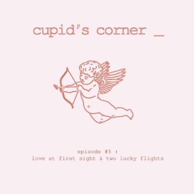 Episode #5: Love At First Sight & Two Lucky Flights