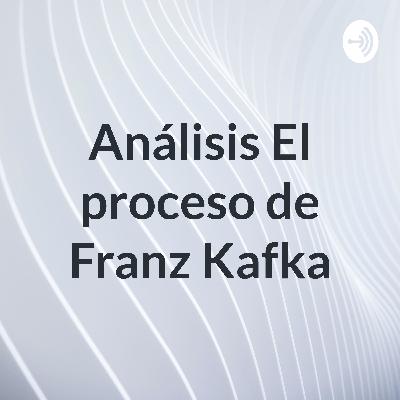 Apreciación El proceso de Franz Kafka