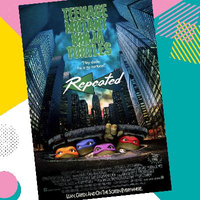 Teenage Mutant Ninja Turtles ᐊᐊ Repeated Teenage Mutant Ninja Turtles ᐊᐊ Repeated