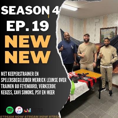 EP19 S4 Deel 1 'Met keeperstrainer en spelersbegeleider Merrick Leijnse over trainen bij Feyenoord, verkeerde keuzes, Xavi Simons, PSV en meer