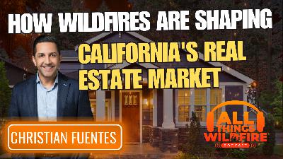 How Wildfires are Shaping California's Real Estate Market