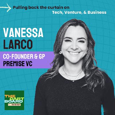 Vanessa Larco | Premise VC - On leaving NEA to build her own firm, spotting outlier founders, and the next wave of consumer tech