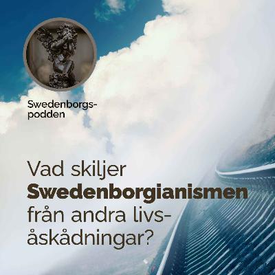 Vad skiljer Swedenborgianismen från andra livsåskådningar?