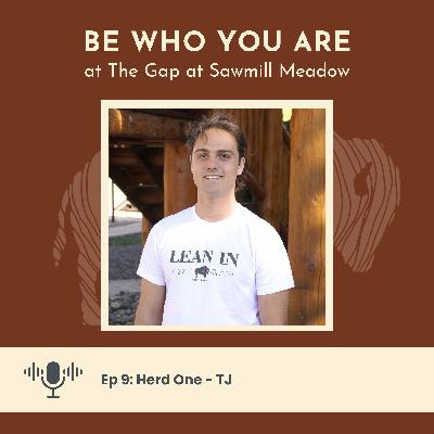 Ep 9: Herd One - TJ Ep 9: Herd One - TJ