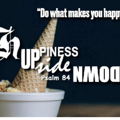 08032025 OBCM Happiness Upside Down