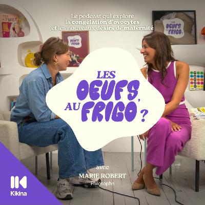 #2 - "Horloge biologique", désirs ou non de maternité… Comment la philo peut nous aider ? avec Marie Robert #2 - "Horloge biologique", désirs ou non de maternité… Comment la philo peut nous aider ? avec Marie Robert