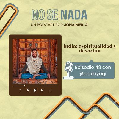 # 48 - India, espiritualidad y devoción