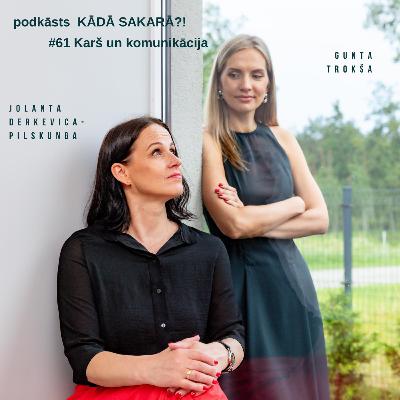 Kādā sakarā?! #61 Karš un komunikācija