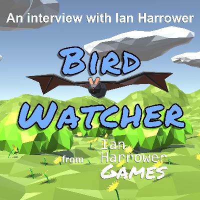Episode 475 - Bird Watcher with Ian Harrower of Ian Harrower Games 4-21-24 Episode 475 - Bird Watcher with Ian Harrower of Ian Harrower Games 4-21-24