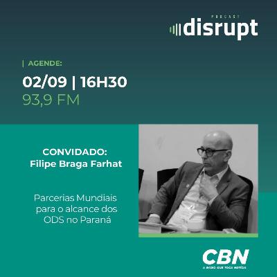 EP. 97 - Parcerias mundiais para o alcance dos ODS no Paraná | Filipe Braga Farhat