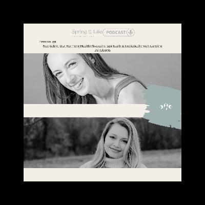 Navigating Our Hormone Health Physically, Spiritually & Realistically with Caroline DeRobertis