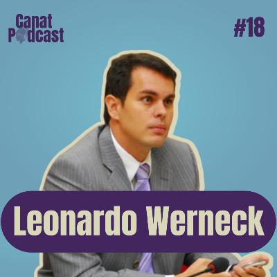Leonardo Werneck - Canat Podcast #18