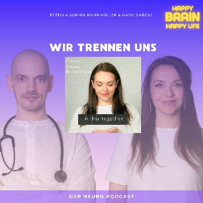 Wir trennen uns - Happy Brain Happy Life wird zu "in this together"