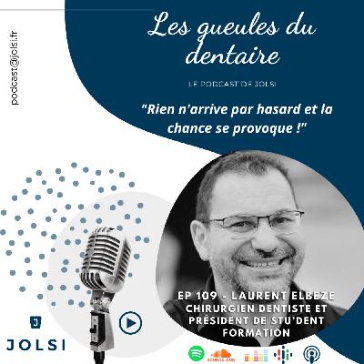 Épisode 109 - Laurent Elbeze - Chirurgien dentiste et président de Stu'Dent Formation