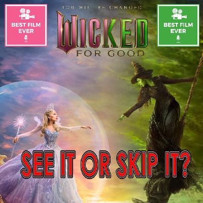 See It or Skip It? - Wicked: For Good