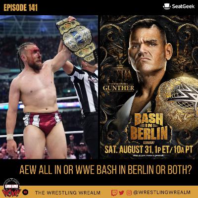 AEW ALL IN or WWE Bash in Berlin or Both?
