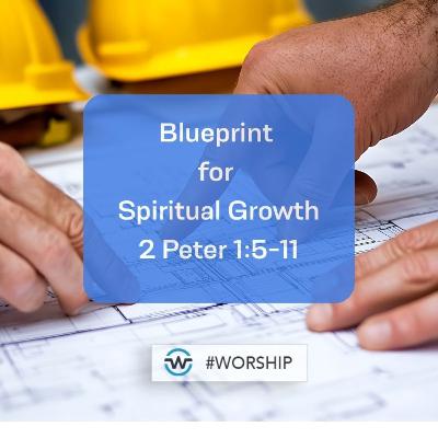 Blueprint for Spiritual Growth | 1.14.26 Blueprint for Spiritual Growth | 1.14.26