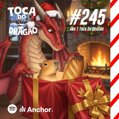 TDD EP#245 | HO! HO! HO! É Natal, pega no meu... Podcast! (VOL.6)