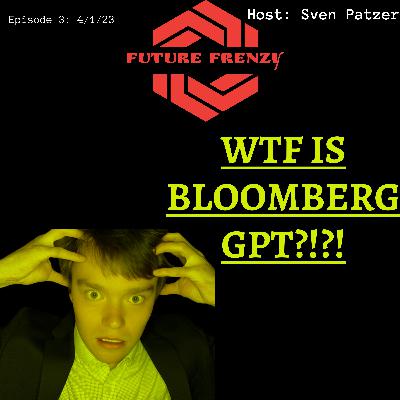 Episode 3: WTF is Bloomberg GPT? Sven Patzer Explains The Large Language Model That Bloomberg Built From Scratch For Finance