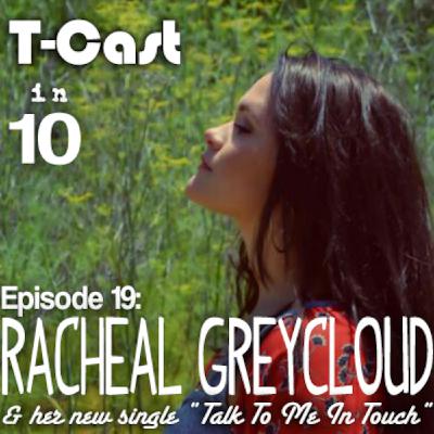 Episode 19: Racheal GreyCloud & her new single "Talk to me in Touch"