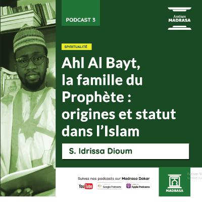 ASSISES MADRASA - Ahl Al-Bayt, la famille du Prophète ﷺ: origines et statuts dans l'islam